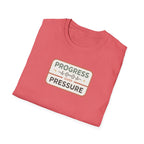 Progress over Pressure.png T-Shirt
