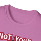 Not Your Sweetheart T-Shirt #2