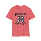 Showing up Counts T-Shirt