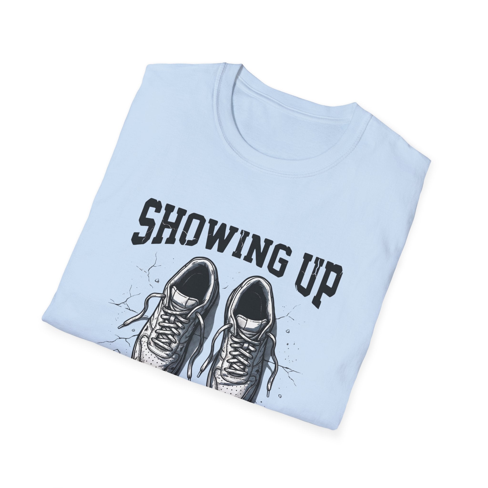 Showing up Counts T-Shirt
