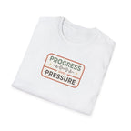 Progress over Pressure.png T-Shirt