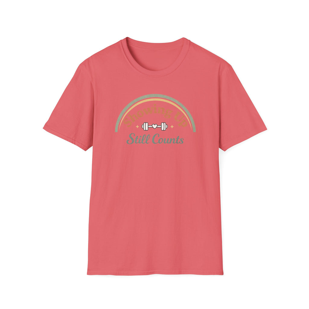 Showing up still counts T-Shirt