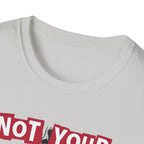 Not Your Sweetheart T-Shirt #2
