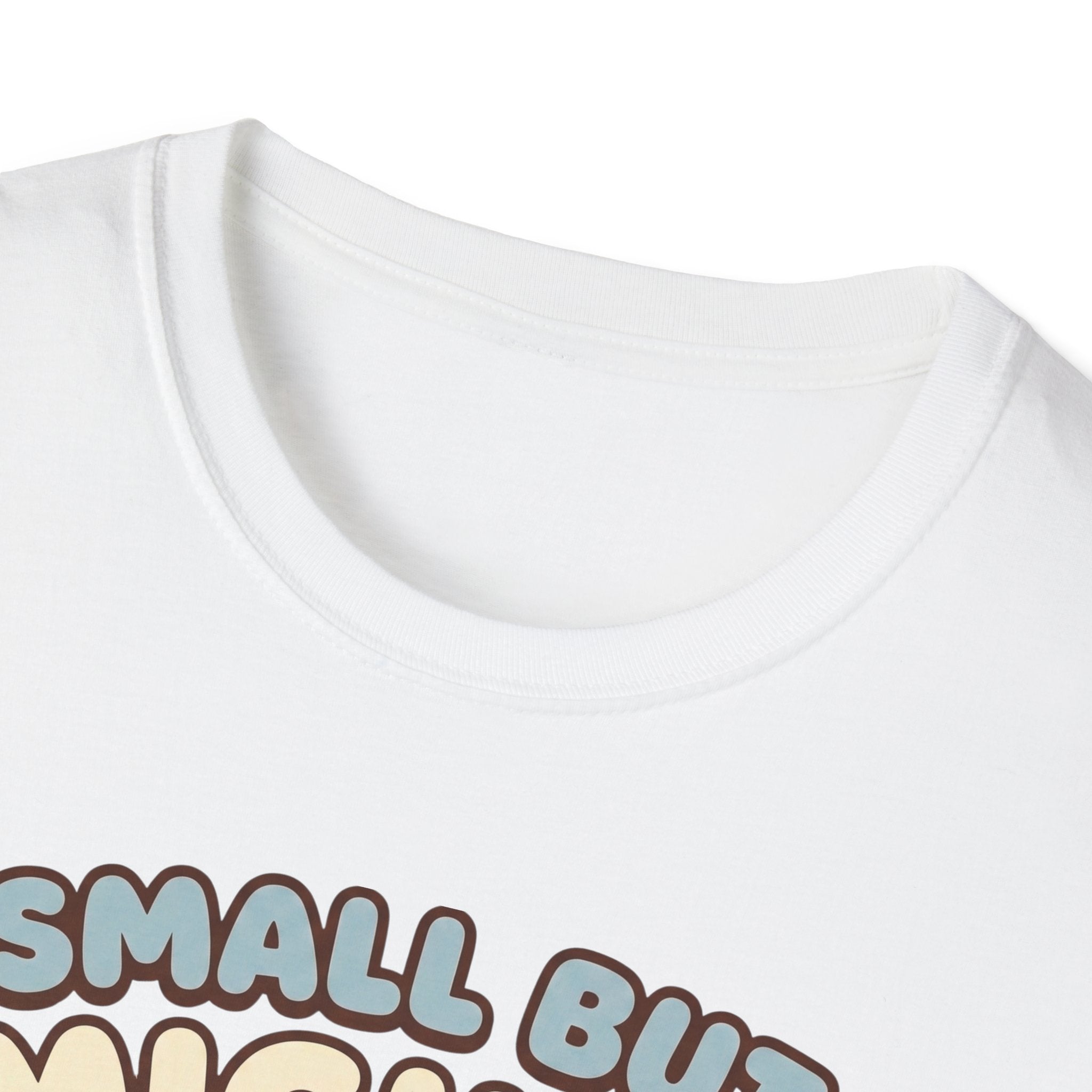 Small but Mighty T-Shirt