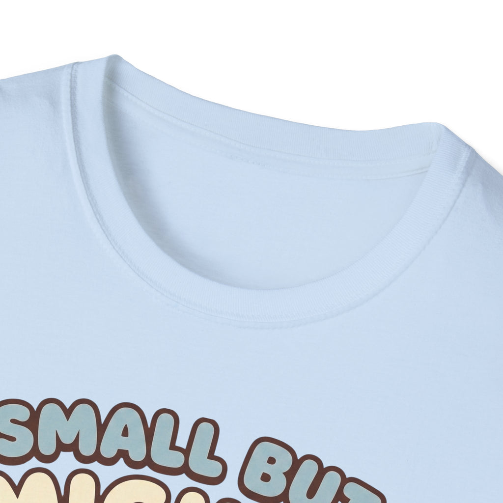 Small but Mighty T-Shirt