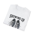 Showing up Counts T-Shirt