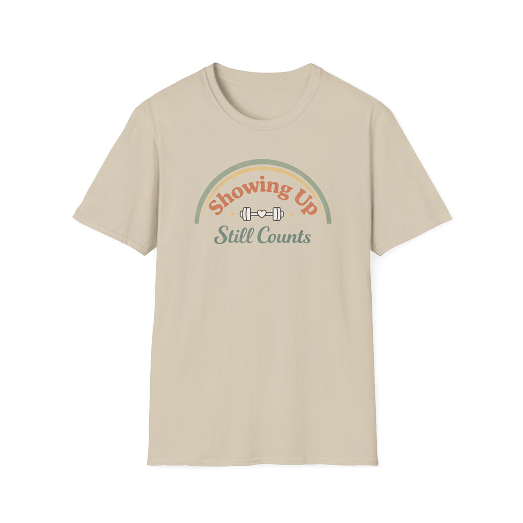 Showing up still counts T-Shirt