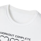 Workout complete T-Shirt