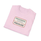 Progress over Pressure.png T-Shirt