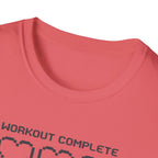 Workout complete T-Shirt