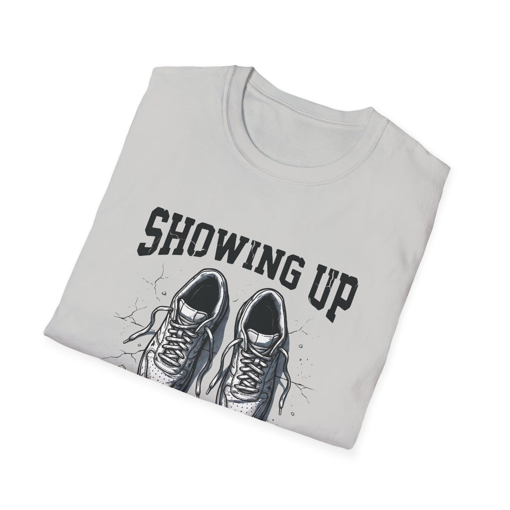 Showing up Counts T-Shirt