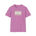 Progress over Pressure.png T-Shirt