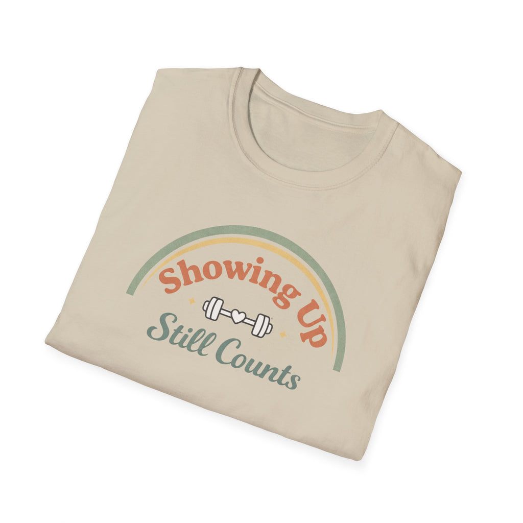 Showing up still counts T-Shirt