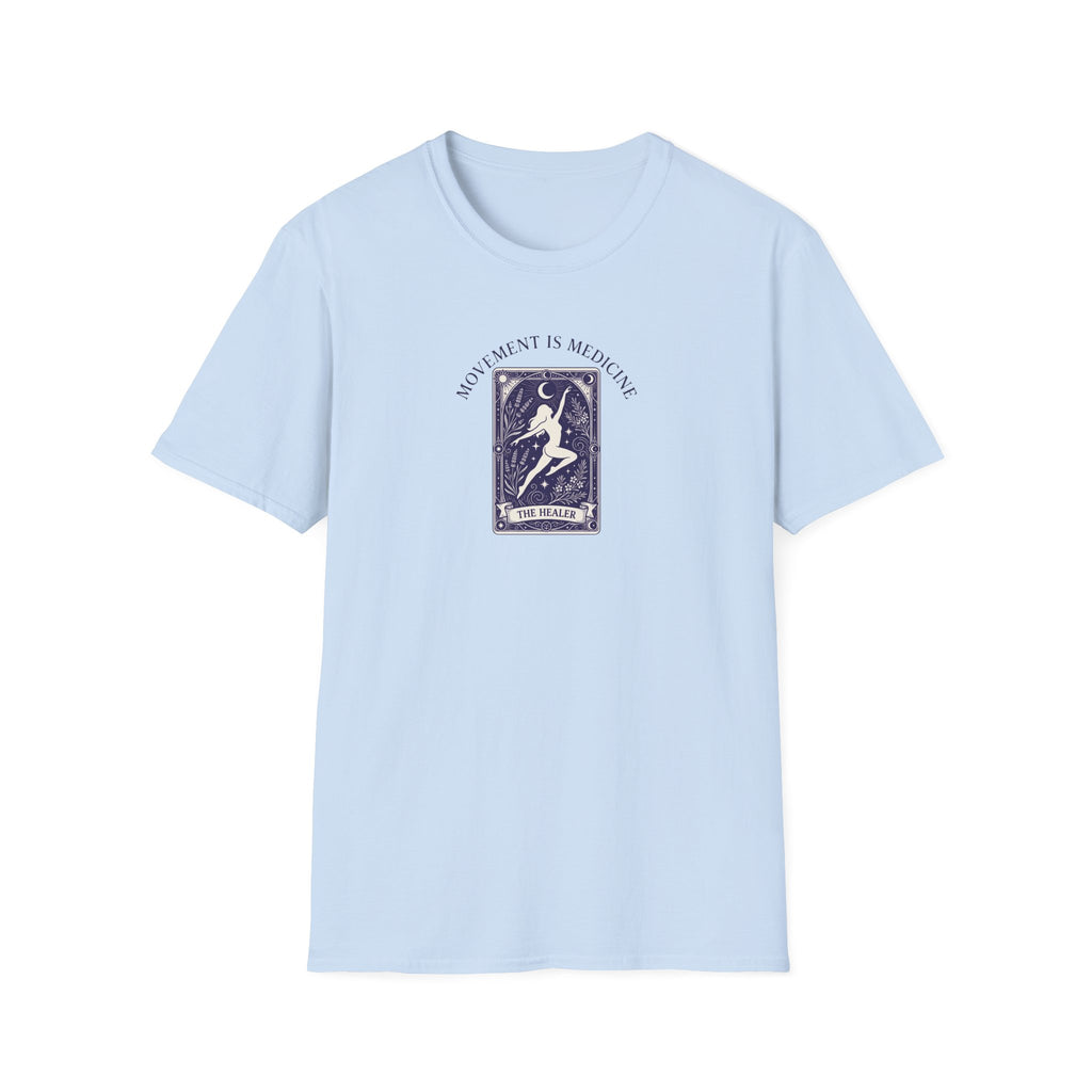 Movement is medicine - Healer T-Shirt #2