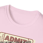 Showing up counts - ticket T-Shirt