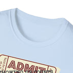 Showing up counts - ticket T-Shirt