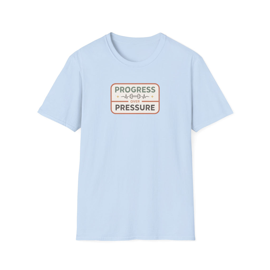 Progress over Pressure.png T-Shirt