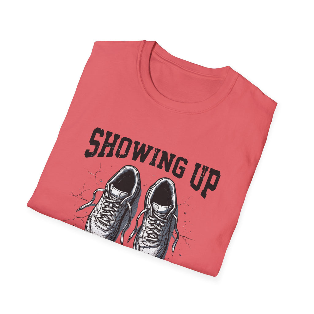 Showing up Counts T-Shirt
