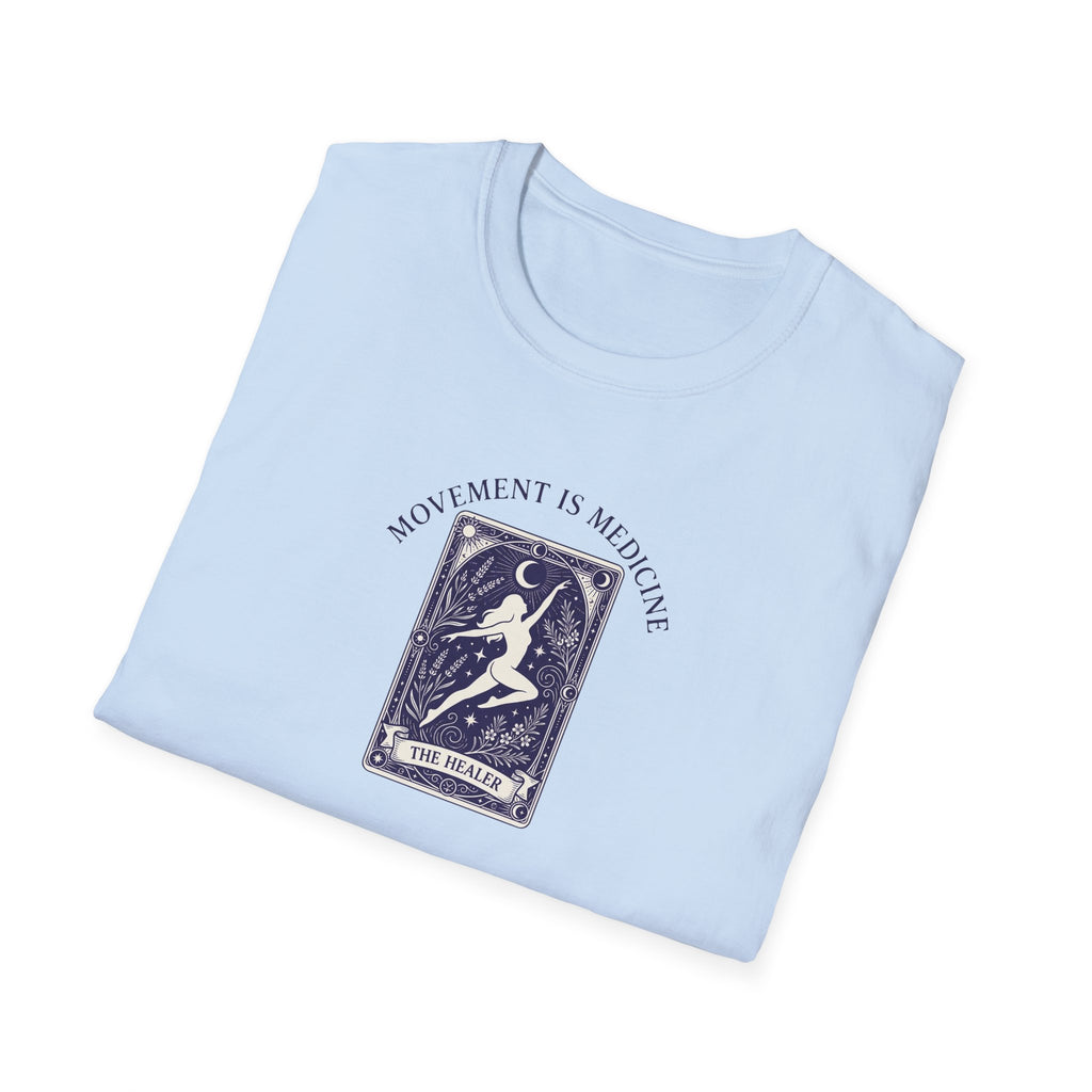 Movement is medicine - Healer T-Shirt #2