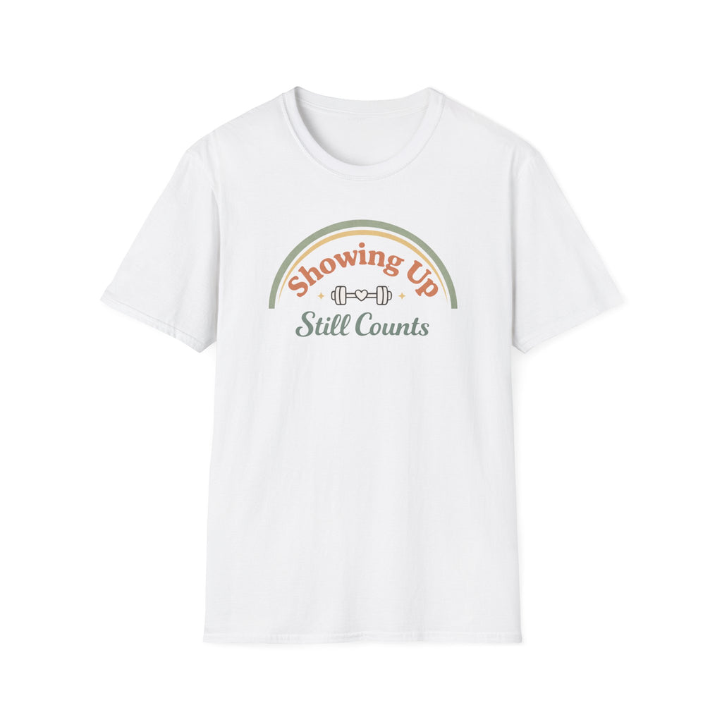 Showing up still counts T-Shirt