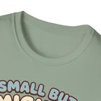 Small but Mighty T-Shirt
