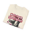 Not Your Sweetheart T-Shirt #2