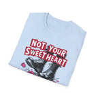 Not Your Sweetheart T-Shirt #2