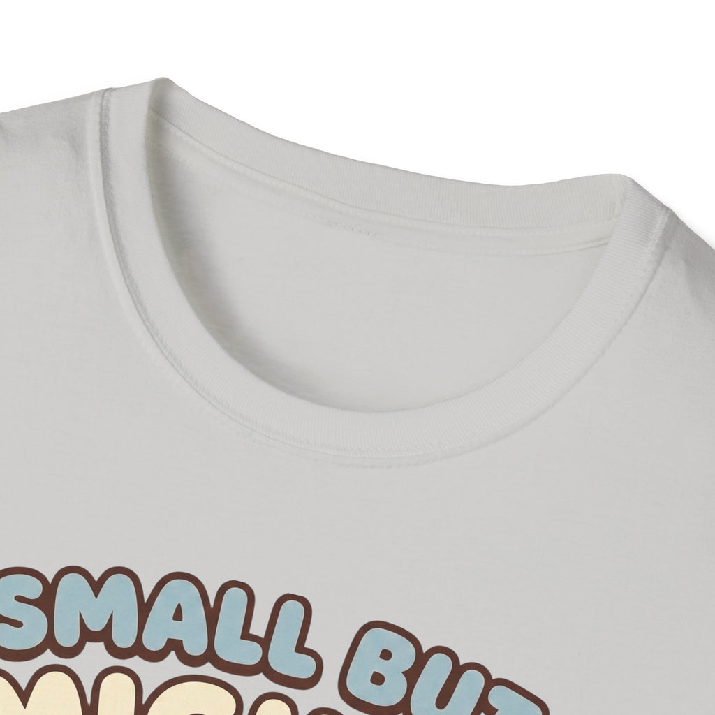 Small but Mighty T-Shirt