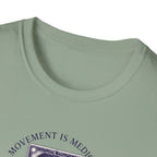 Movement is medicine - Healer T-Shirt #2
