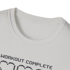 Workout complete T-Shirt