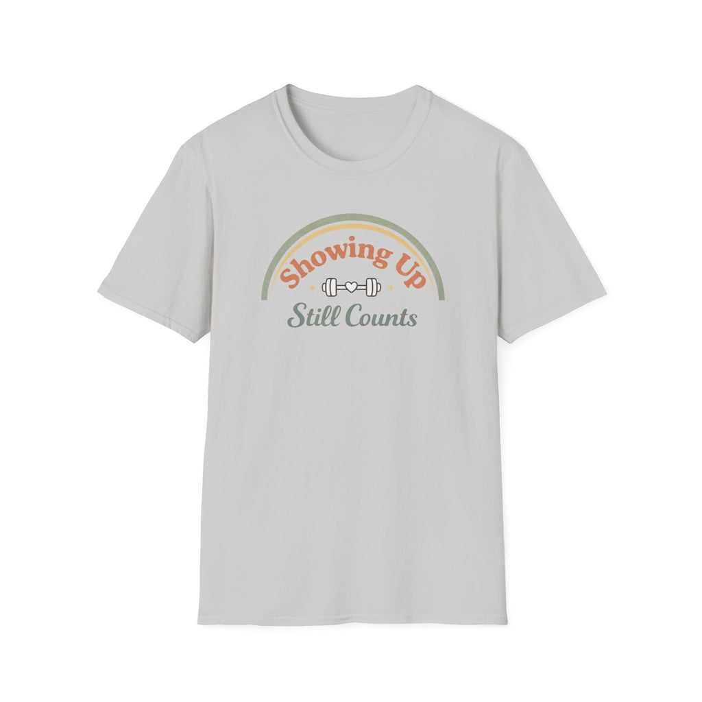 Showing up still counts T-Shirt