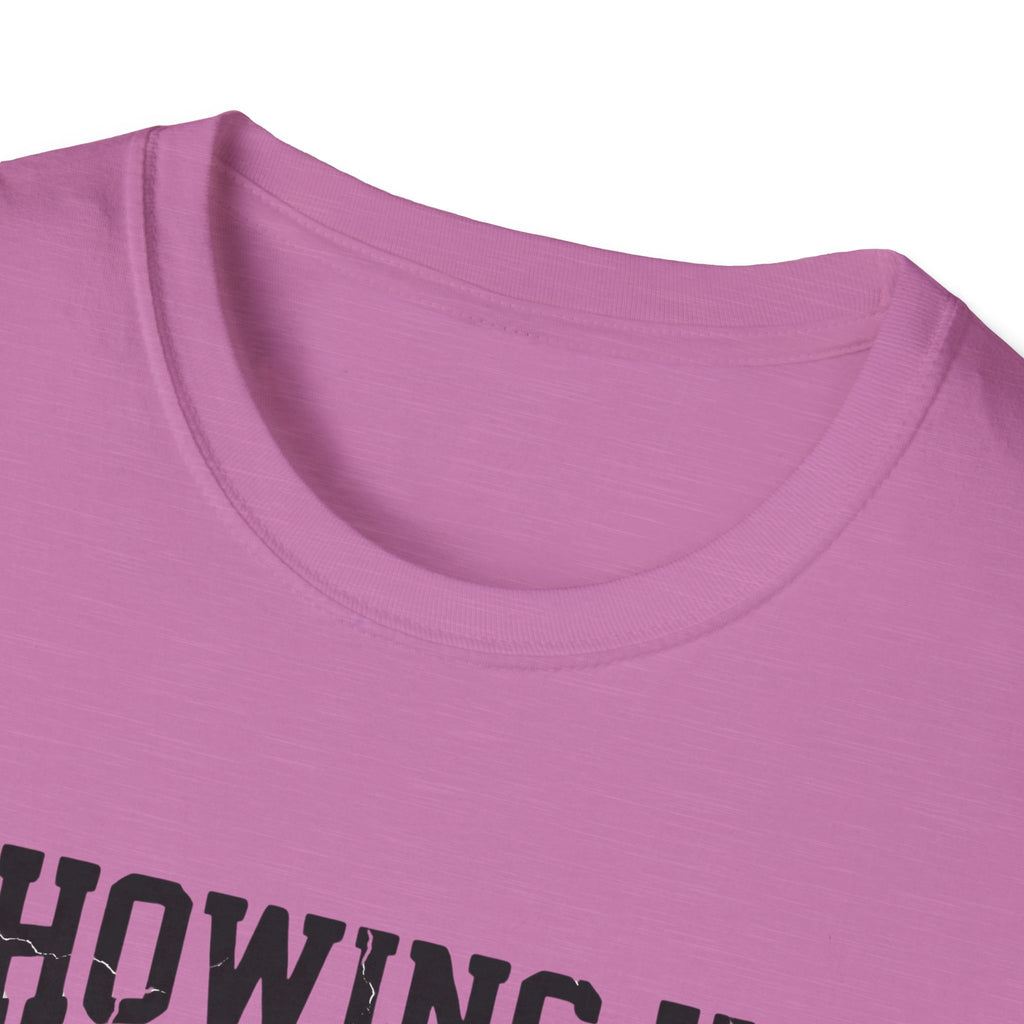 Showing up Counts T-Shirt