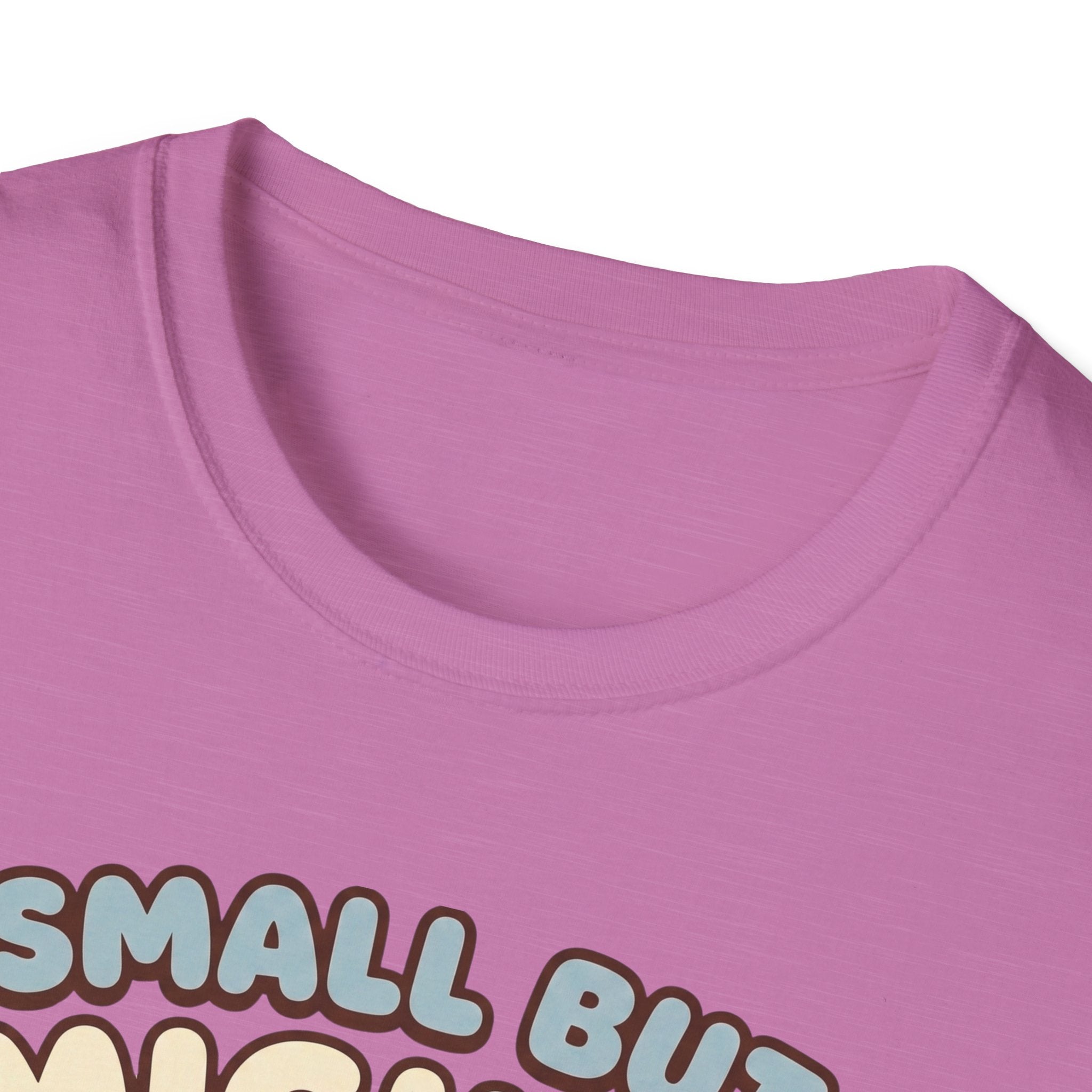 Small but Mighty T-Shirt