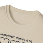 Workout complete T-Shirt