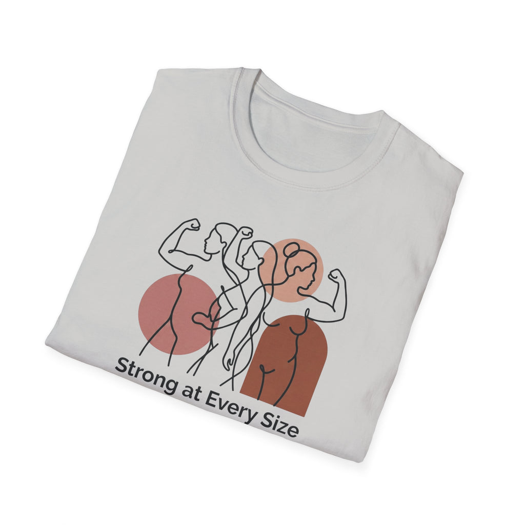 Strong at every Size T-Shirt