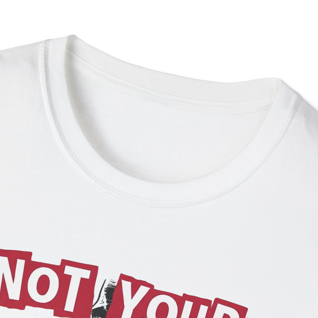 Not Your Sweetheart T-Shirt #2