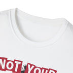 Not Your Sweetheart T-Shirt #2