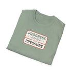 Progress over Pressure.png T-Shirt