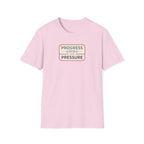 Progress over Pressure.png T-Shirt