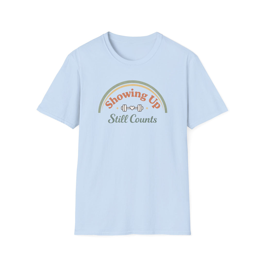 Showing up still counts T-Shirt