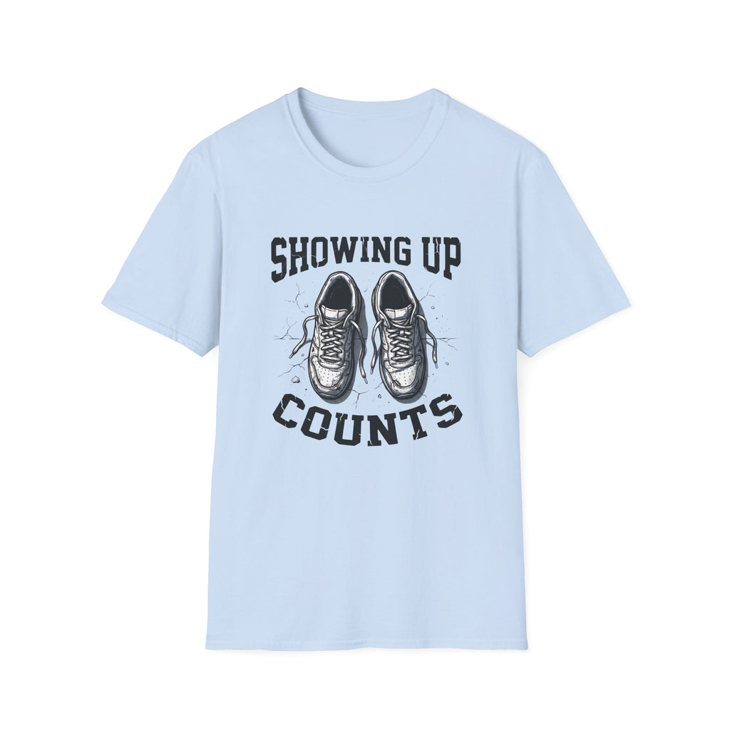 Showing up Counts T-Shirt