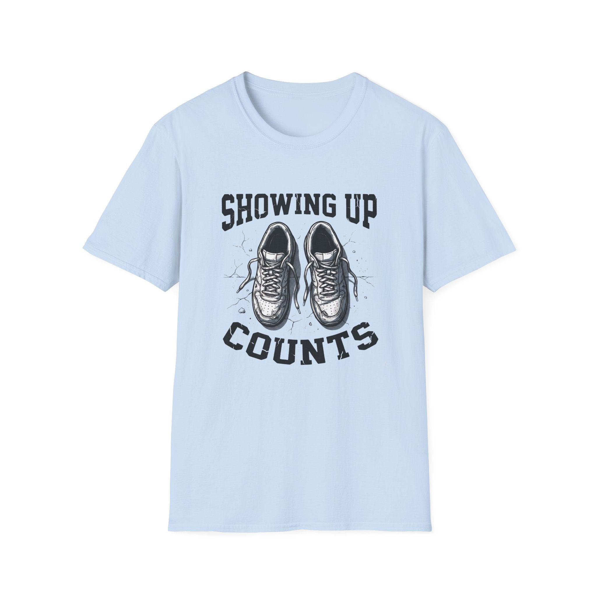 Showing up Counts T-Shirt