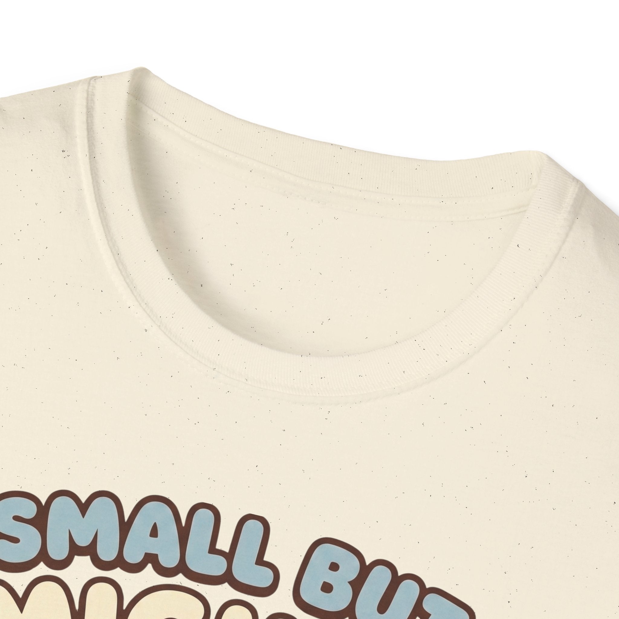 Small but Mighty T-Shirt