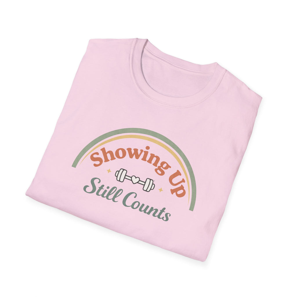 Showing up still counts T-Shirt