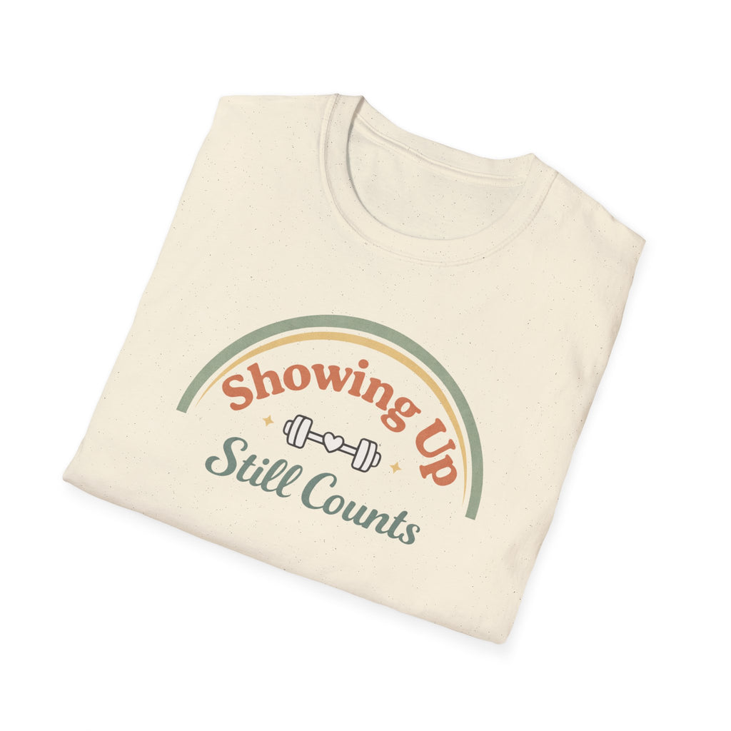 Showing up still counts T-Shirt