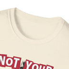 Not Your Sweetheart T-Shirt #2