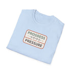 Progress over Pressure.png T-Shirt