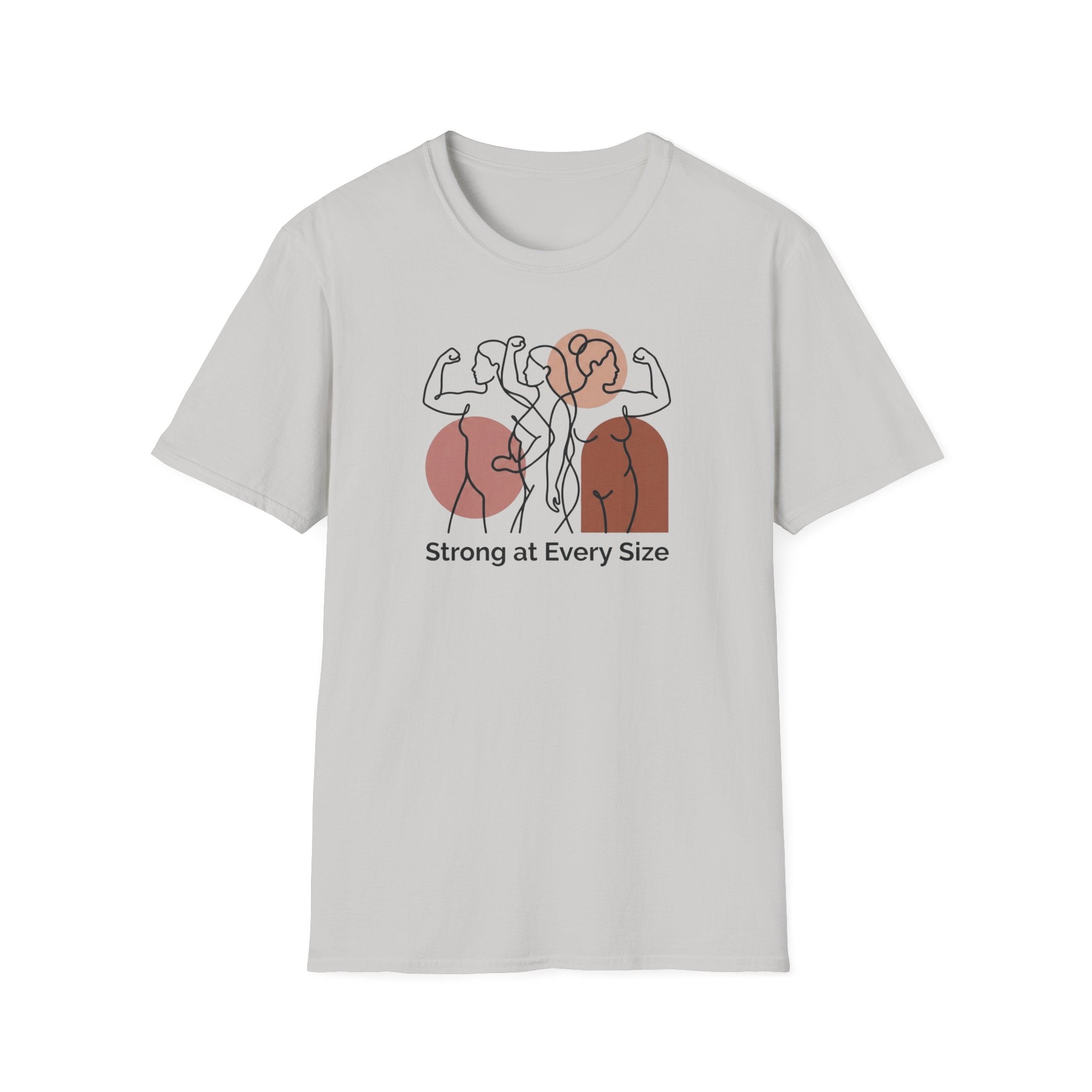 Strong at every Size T-Shirt