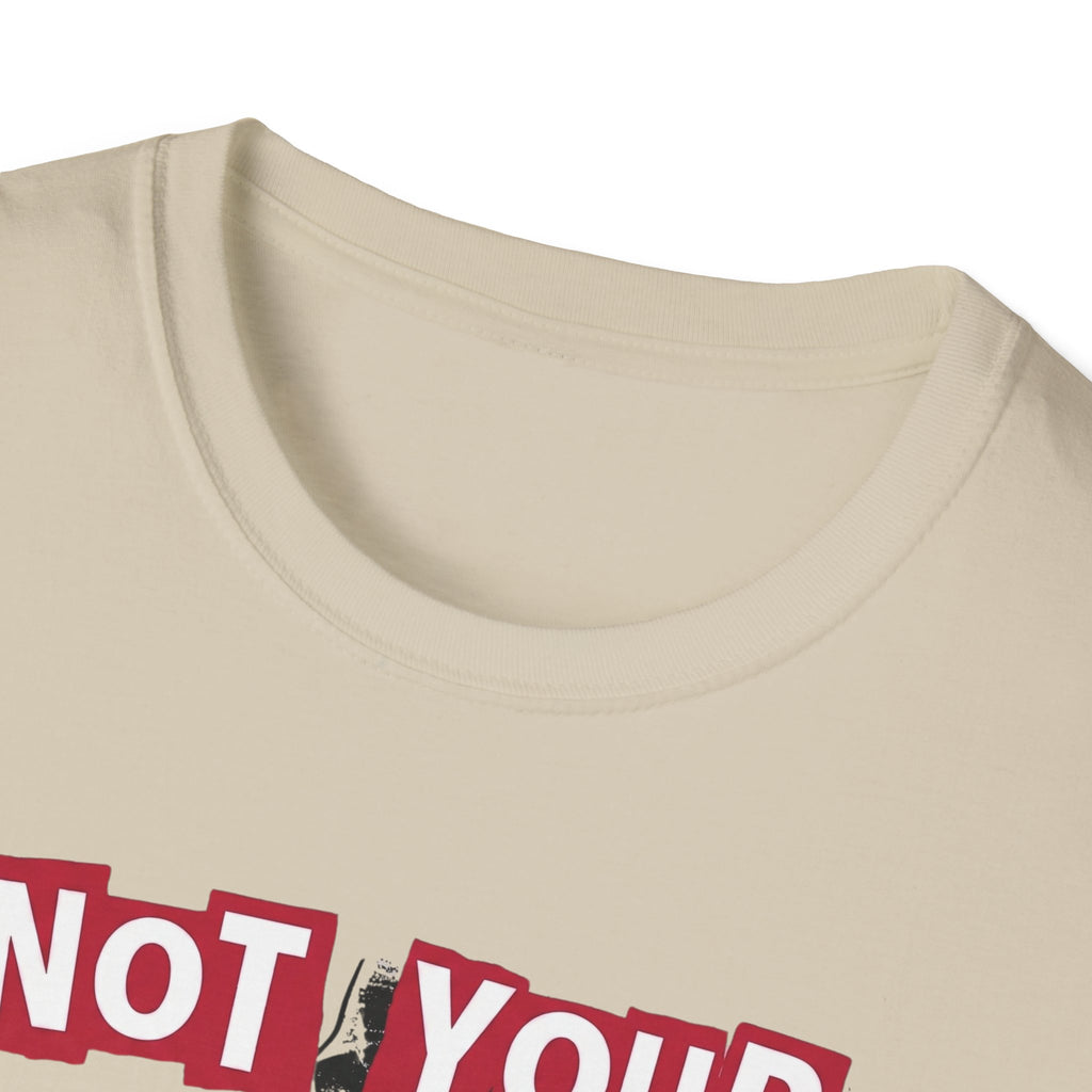 Not Your Sweetheart T-Shirt #2