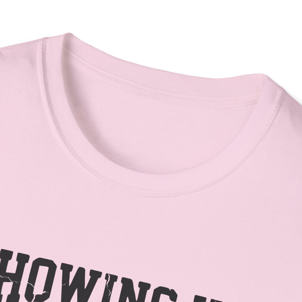 Showing up Counts T-Shirt